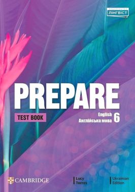Збірник тестів Англійська мова Prepare Test book 6 клас НУШ Авт: Lucy Torres Вид-во: Cambridge university press Збірник тестів Англійська мова Prepare Test book 6 клас НУШ Авт: Lucy Torres Вид-во: Cambridge university press