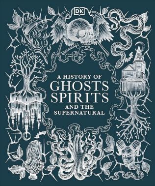 A History of Ghosts, Spirits and the Supernatural A History of Ghosts, Spirits and the Supernatural - Таро