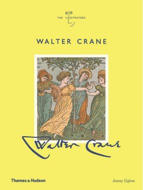 Walter Crane Авт: Jenny Uglow Вид-во: Thames and Hudson Ltd