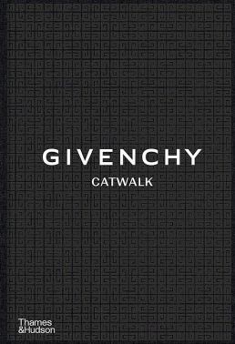 Givenchy Catwalk. The Complete Collections Givenchy Catwalk. The Complete Collections - Мода