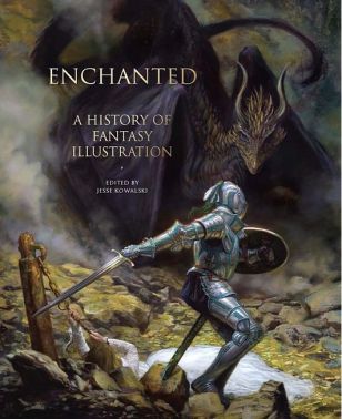 Enchanted. A History of Fantasy Illustration Enchanted. A History of Fantasy Illustration - Мистецтво та Культура
