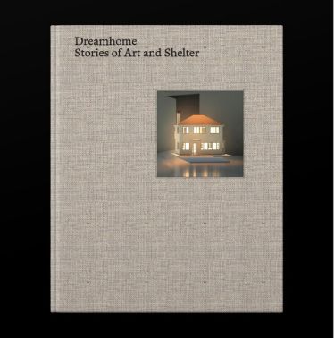 Dreamhome. stories of art and shelter Dreamhome. stories of art and shelter