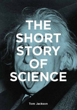The Short Story of Science. A Pocket Guide to Key Histories, Experiments, Theories, Instruments and Methods Авт: Tom Jackson Вид-во: Laurence King Publishing - Правознавство
