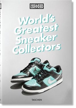 Sneaker Freaker. World's Greatest Sneaker Collectors Sneaker Freaker. World's Greatest Sneaker Collectors