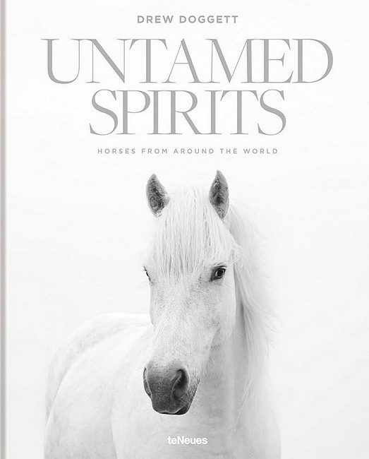 Untamed Spirits. Horses from Around the World - фото 1