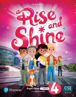 Rise and Shine 4 Pupil's Book +eBook +Online Practice +Digital Resources Rise and Shine 4 Pupil's Book +eBook +Online Practice +Digital Resources