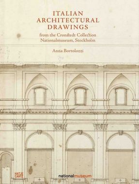 Italian Architectural Drawings from the Cronstedt Collection, Nationalmuseum, Stockholm Italian Architectural Drawings from the Cronstedt Collection, Nationalmuseum, Stockholm - Дизайн та Архітектура