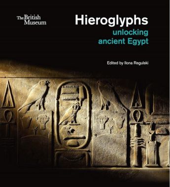 Hieroglyphs. Unlocking Ancient Egypt Авт: Llona Regulski Вид-во: British Museum Press