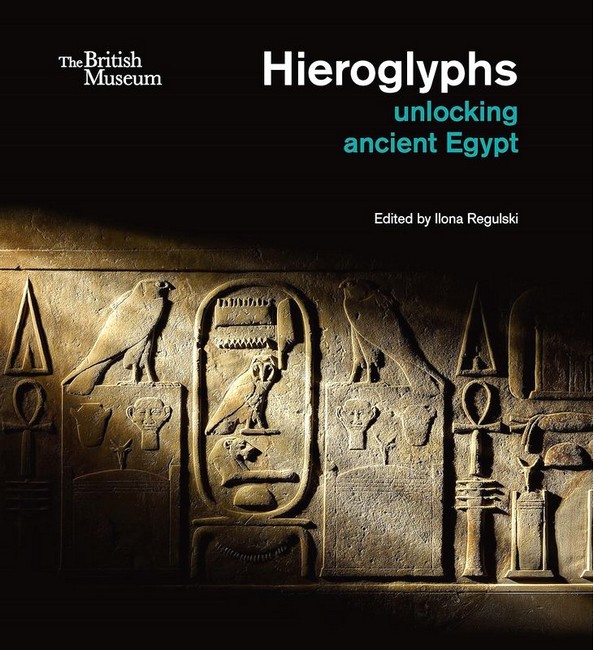 Hieroglyphs. Unlocking Ancient Egypt Авт: Llona Regulski Вид-во: British Museum Press - фото 1