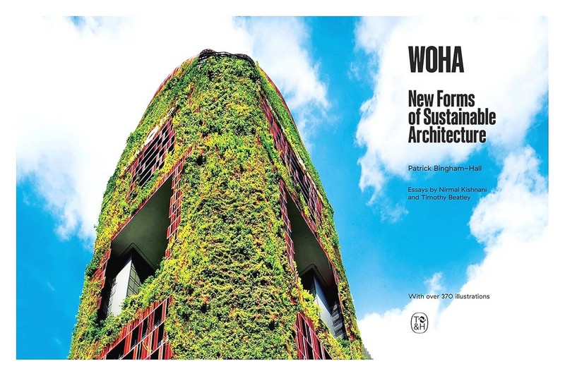 WOHA. New Forms of Sustainable Architecture - фото 2