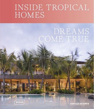 Inside Tropical Homes. Dreams Come True - Ремонт та Будівництво