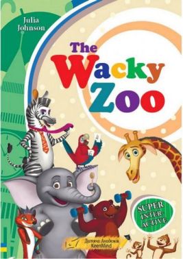 The Wachy Zoo Авт: Julia Johnson Вид-во: New Time The Wachy Zoo Авт: Julia Johnson Вид-во: New Time - Вчимо іноземні мови