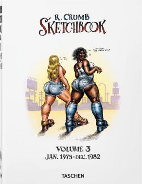 Robert Crumb Sketchbook Volume 3 1975–1982 Авт: Robert Crumb Dian Hanson Вид-во: Taschen Robert Crumb Sketchbook Volume 3 1975–1982 Авт: Robert Crumb Dian Hanson Вид-во: Taschen