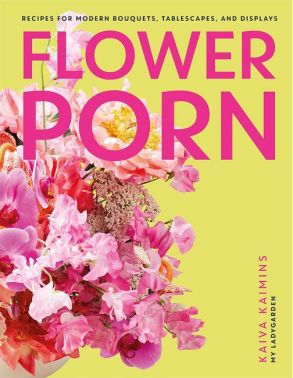 Flower Porn Авт: Kaiva Kaimins Вид-во: DK - Дизайн та Архітектура