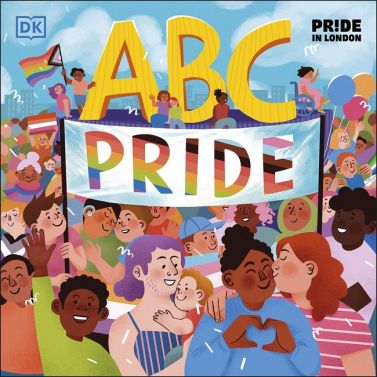 ABC Pride Авт: Louie Stowell Elly Barnes Вид-во: DK ABC Pride Авт: Louie Stowell Elly Barnes Вид-во: DK - Абетка
