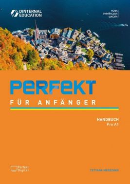 Perfekt fur Anfanger Handbuch Авт: Tetyana Merezhko Вид-во: Pearson Perfekt fur Anfanger Handbuch Авт: Tetyana Merezhko Вид-во: Pearson - Вивчаємо Німецьку