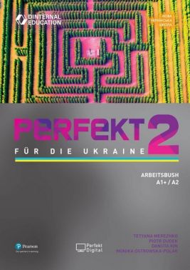 Perfekt fur die Ukraine 2 Arbeitsbuch Авт: Tetyana Merezhko Piotr Dudek Danuta Kin Вид-во: Pearson Perfekt fur die Ukraine 2 Arbeitsbuch Авт: Tetyana Merezhko Piotr Dudek Danuta Kin Вид-во: Pearson - Вивчаємо Німецьку