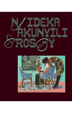 Njideka Akunyili Crosby Авт: Njideka Akunyili Crosby, Jareh Das, Drew Thompson, Jason Rosenfeld, Helen Molesworth Вид-во: David Zwirner Books Njideka Akunyili Crosby Авт: Njideka Akunyili Crosby, Jareh Das, Drew Thompson, Jason Rosenfeld, Helen Molesworth Вид-во: David Zwirner Books - Творчість