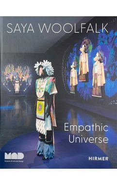 Saya Woolfalk Empathic Universe Авт: Alexandra Schwartz Вид-во: Hirmer Saya Woolfalk Empathic Universe Авт: Alexandra Schwartz Вид-во: Hirmer - Мода