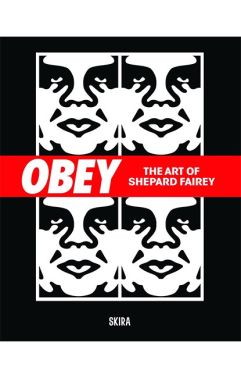 Obey The Art of Shepard Fairey Авт: Giuseppe Pizzuto Вид-во: SKIRA