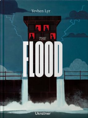 The Flood Авт: Євген Лір Вид-во: Ukraїner The Flood Авт: Євген Лір Вид-во: Ukraїner