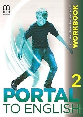 Робочий зошит Англійська мова Workbook Portal to English 2 Авт: H.Q. Mitchell Marileni Malkogianni Вид-во: MM Publications Робочий зошит Англійська мова Workbook Portal to English 2 Авт: H.Q. Mitchell Marileni Malkogianni Вид-во: MM Publications