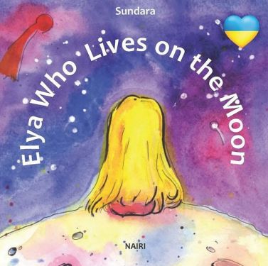 Elya Who Lives on the Moon Авт: Людмила Каштан Вид-во: Наірі - Вчимо іноземні мови
