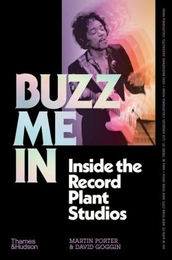 Buzz Me In: Inside the Record Plant studios Buzz Me In: Inside the Record Plant studios - Спеціальна Книга