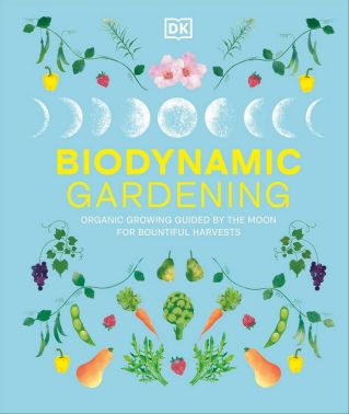 Biodynamic Gardening: Organic Growing Guided by the Moon for Bountiful Harvests Biodynamic Gardening: Organic Growing Guided by the Moon for Bountiful Harvests - Сад Огород