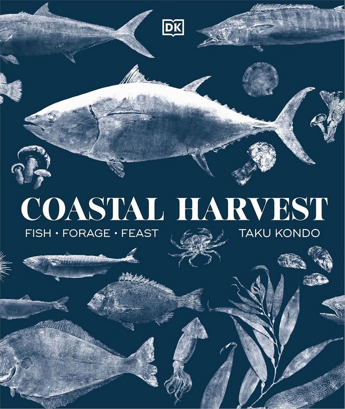 Coastal Harvest: Fish - Forage - Feast: A Cookbook - фото 1