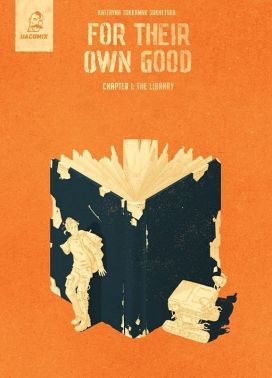 For their own good Chapter 1: The library Авт: Катерина Tokkamak Сухецька Вид-во: UA Comix