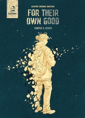 For their own good Chapter 2: Scraps Авт: Катерина Tokkamak Сухецька Вид-во: UA Comix For their own good Chapter 2: Scraps Авт: Катерина Tokkamak Сухецька Вид-во: UA Comix - книги комікси