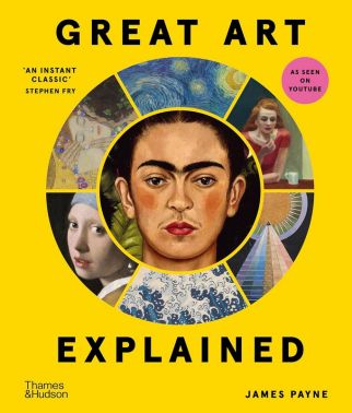 Great Art Explained The Stories Behind the World's Greatest Masterpieces Авт: James Payne Вид-во: Thames and Hudson - Хоббі та Захоплення