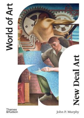 New Deal Art Авт: John P. Murphy Вид-во: Thames and Hudson - Мистецтво та Культура