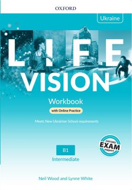 LIFE VISION Intermediate Level Workbook with Online Practice Ukrainian Edition Авт: Neil Wood Lynne White Вид-во: Macmillan LIFE VISION Intermediate Level Workbook with Online Practice Ukrainian Edition Авт: Neil Wood Lynne White Вид-во: Macmillan - Посібники для самостійного вивчення Анлійської