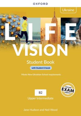 LIFE VISION Upper Intermediate Level Student Book with Student Ebook Ukrainian Edition Авт: Jane Hudson Neil Wood Вид-во: Macmillan LIFE VISION Upper Intermediate Level Student Book with Student Ebook Ukrainian Edition Авт: Jane Hudson Neil Wood Вид-во: Macmillan - Посібники для самостійного вивчення Анлійської