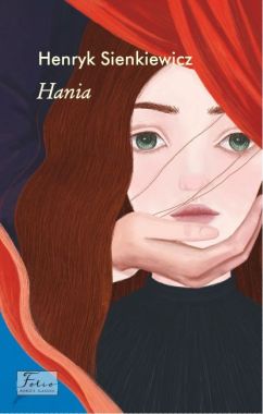 Hania Авт: Henryk Sienkiewicz Вид-во: Фоліо Hania Авт: Henryk Sienkiewicz Вид-во: Фоліо - Вивчаємо Польську