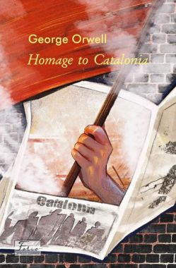 Homage to Catalonia Авт: George Orwell Вид-во: Фоліо Homage to Catalonia Авт: George Orwell Вид-во: Фоліо - Література Англійською мовою