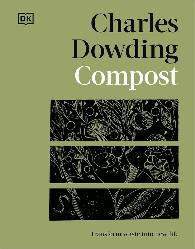 Compost. Transform Waste into New Life Авт: Charles Dowding Вид-во: DK - фото 1