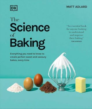 The Science of Baking Авт: Matt Adlard Вид-во: DK The Science of Baking Авт: Matt Adlard Вид-во: DK - Кулінарія