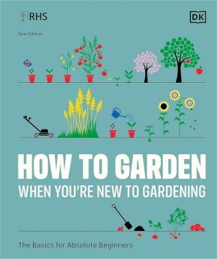 RHS How to Garden When You're New to Gardening. The Basics for Absolute Beginners Авт: Колектив авторів Вид-во: DK - Сад Огород