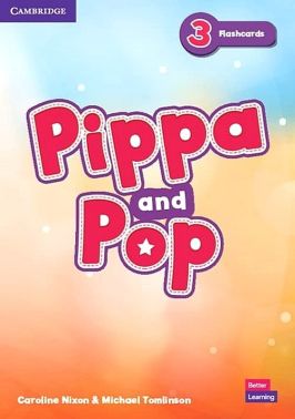 Pippa and Pop 3. Flashcards. British English (pack of 109) Авт: Caroline Nixon Michael Tomlinson Вид-во: Cambridge University Press Pippa and Pop 3. Flashcards. British English (pack of 109) Авт: Caroline Nixon Michael Tomlinson Вид-во: Cambridge University Press - Підготовка до школи