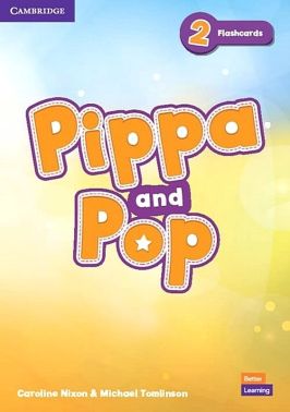 Pippa and Pop 2. Flashcards. British English (pack of 92) Авт: Caroline Nixon Michael Tomlinson Вид-во: Cambridge University Press Pippa and Pop 2. Flashcards. British English (pack of 92) Авт: Caroline Nixon Michael Tomlinson Вид-во: Cambridge University Press - Підготовка до школи