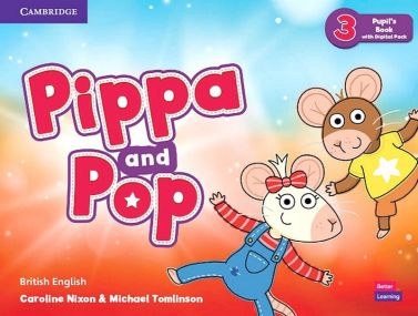 Pippa and Pop 3. Pupil's Book with Digital Pack. British English Авт: Caroline Nixon Michael Tomlinson Вид-во: Cambridge University Press Pippa and Pop 3. Pupil's Book with Digital Pack. British English Авт: Caroline Nixon Michael Tomlinson Вид-во: Cambridge University Press - Підготовка до школи