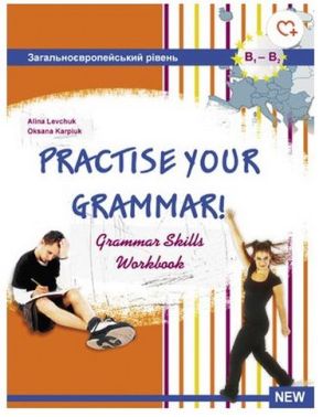 Робочий зошит з граматики для старшокласників Practise Your Grammar! Авт: Аліна Левчук Оксана Карпюк Вид-во: Лiбра Терра Робочий зошит з граматики для старшокласників Practise Your Grammar! Авт: Аліна Левчук Оксана Карпюк Вид-во: Лiбра Терра - Посібники з Англійської для шкіл