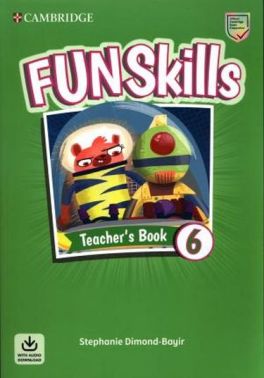 Fun Skills Level 6 Teacher's Book with Audio Download Авт: Stephanie Dimond-Bayir Вид-во: Cambridge University Press Fun Skills Level 6 Teacher's Book with Audio Download Авт: Stephanie Dimond-Bayir Вид-во: Cambridge University Press - Посібники для самостійного вивчення Анлійської