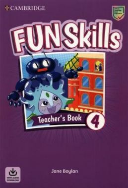 Fun Skills Level 4 Teacher's Book with Audio Download Авт: Jane Boylan Вид-во: Cambridge University Press Fun Skills Level 4 Teacher's Book with Audio Download Авт: Jane Boylan Вид-во: Cambridge University Press - Посібники для самостійного вивчення Анлійської