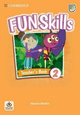 Fun Skills Level 2 Teacher's Book with Audio Download Авт: Montse Watkin Вид-во: Cambridge University Press Fun Skills Level 2 Teacher's Book with Audio Download Авт: Montse Watkin Вид-во: Cambridge University Press - Посібники для самостійного вивчення Анлійської