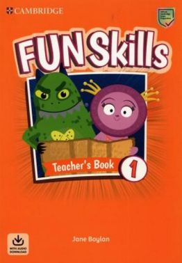 Fun Skills Level 1 Teacher's Book with Audio Download Авт: Jane Boylan Вид-во: Cambridge University Press Fun Skills Level 1 Teacher's Book with Audio Download Авт: Jane Boylan Вид-во: Cambridge University Press - Посібники з Англійської для шкіл