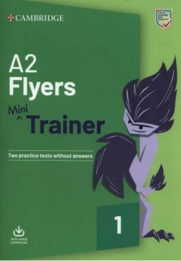 Fun Skills Flyers A2 Mini Trainer with Audio Download Авт: Frances Treloar Вид-во: Cambridge University Press - Посібники для самостійного вивчення Анлійської
